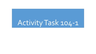 ActivityTask 104-1
 