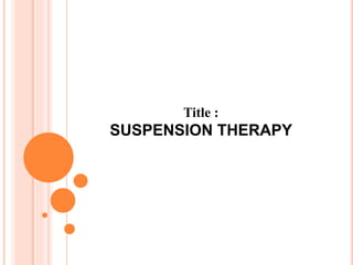 Title :
SUSPENSION THERAPY
 