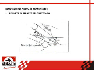 REMOCION DEL ARBOL DE TRANSMISION
1. REMUEVA EL TIRANTE DEL TRAVESAÑO
 