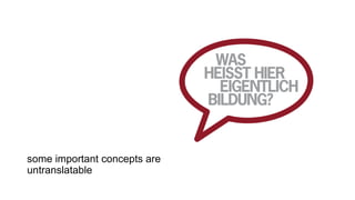 some important concepts are
untranslatable
 