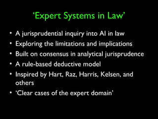 the expert
the knowledge engineer
its function
statute and case law
self-knowledge
 