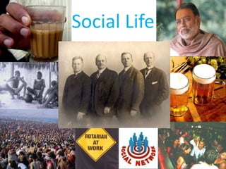 Social Life
 
