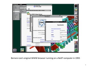 8
BernersXLee’s+original+WWW+browser+running+on+a+NeXT+computer+in+1993
 