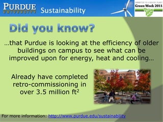 Did you know? …that 59% of Purdue’s hazardous waste is used as fuel in a local cement manufacturing facility…The majority of the waste is from teaching and research labs on campus. For more information: http://www.purdue.edu/sustainability