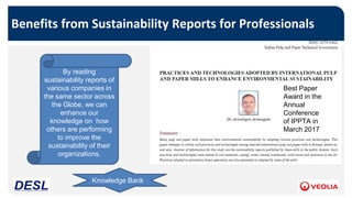 Benefits from Sustainability Reports for Professionals
Best Paper
Award in the
Annual
Conference
of IPPTA in
March 2017
By reading
sustainability reports of
various companies in
the same sector across
the Globe, we can
enhance our
knowledge on how
others are performing
to improve the
sustainability of their
organizations.
Knowledge Bank
 