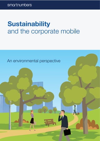 An environmental perspective
Sustainability
and the corporate mobile
 