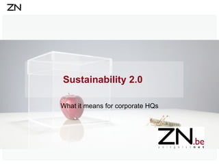 Sustainability 2.0  What it means for corporate HQs 