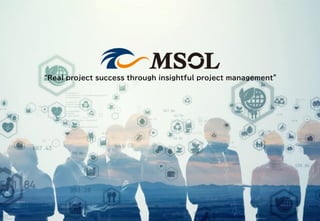 “Real project success through insightful project management”
 