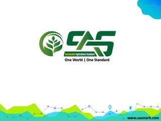 One World | One Standard
www.sasmark.com
 