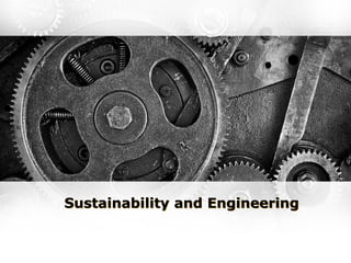 Sustainability and Engineering
 
