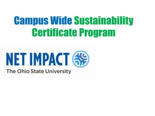 Campus Wide Sustainability
   Certificate Program
 