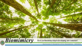 Sustainability Concepts in Civil Engineering (18CV654)
Biomimicry Howcanbiomimicryhelpindeveloping new materials?
 