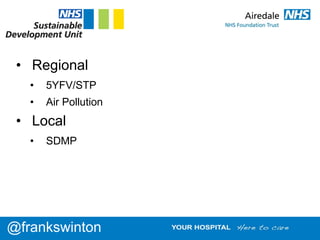 @frankswinton
• Regional
• 5YFV/STP
• Air Pollution
• Local
• SDMP
 