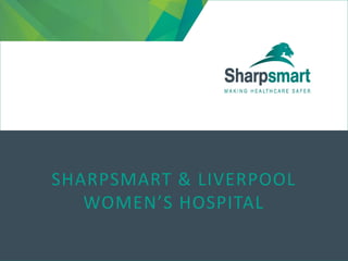 SHARPSMART & LIVERPOOL
WOMEN’S HOSPITAL
 