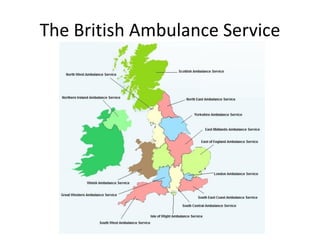 The British Ambulance Service
National fleet
– 9 services in England, 13 in UK
– Over 50,000 staff
– Circa 10,000 vehicles
– Circa 250 million miles/year
– Circa 150,000 litres/day of diesel
 