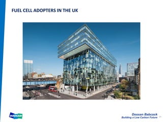 Doosan Babcock
Building a Low Carbon Future
FUEL CELL ADOPTERS IN THE UK
51
 