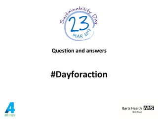 Question and answers
#Dayforaction
 