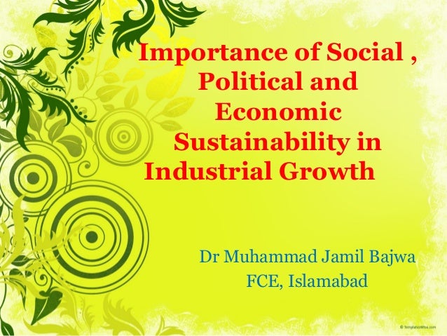Importance Of Social Political And Economic Sustainability In Indus