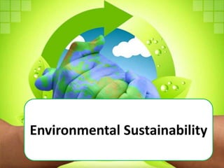 Environmental Sustainability
 