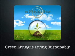Green Living is Living Sustainably
 