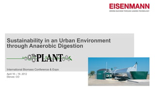 Sustainability in an Urban Environment
through Anaerobic Digestion
 