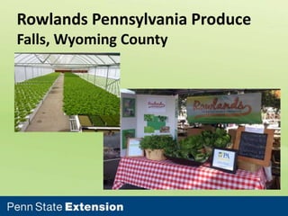 Rowlands Pennsylvania Produce
Falls, Wyoming County

 