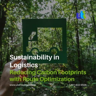 Sustainability in Logistics: Reducing Carbon Footprints with Route ...