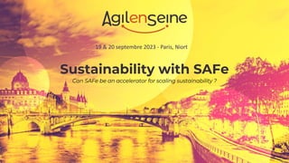 19 & 20 septembre 2023 - Paris, Niort
Sustainability with SAFe
Can SAFe be an accelerator for scaling sustainability ?
 