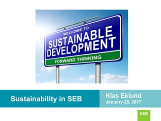 Sustainability in SEB Klas Eklund
January 28, 2017
 
