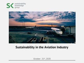 October 21st, 2020
Sustainability in the Aviation Industry
 
