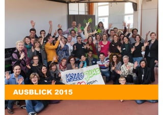 AUSBLICK 2015
 