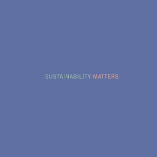 SuStAiNABiLitY MAttERS

 