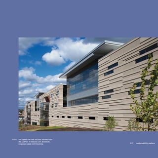 shown:		 the	leAse	for	the	600,000	squAre	foot	
             irs	cAmPus	in	KAnsAs	city,	missouri,	
             required	leed	certificAtion.
                                                      	   61	   sustainability	matters
 
