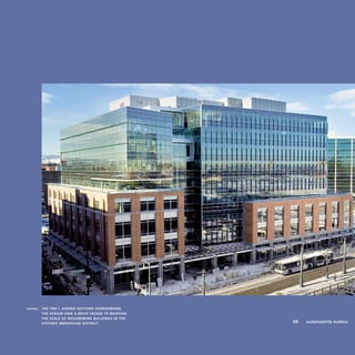 shown:		 the	two	l -shAPed	sections	surrounding	 	
             the	Atrium	hAVe	A	bricK	fAçAde	to	mAintAin	
             the	scAle	of	neighboring	buildings	in	the	
             historic	wArehouse	district.	                 	   69	   sustainability	matters
 