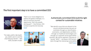 The first important step is to have a committed CEO
“Next to our moral obligations to
address the global challenges, it is...