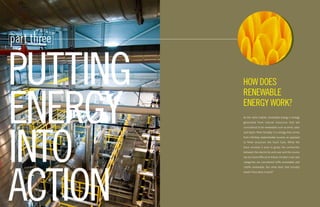 PUTTING   HOW DOES



ENERGY
          RENEWABLE
          ENERGY WORK?




INTO
ACTION                   25
 