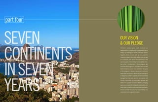 SEVEN        OUR VISION
                  & OUR PLEDGE


     CONTINENTS
     IN SEVEN
44
     YEARS                       45
 