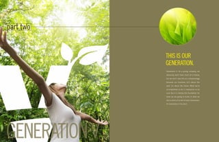 THIS IS OUR
                    GENERATION.




10   GENERATION V                 11
 