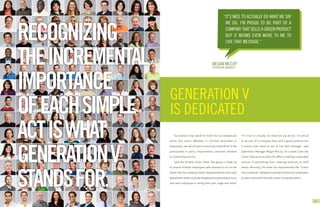 “IT’S NICE TO ACTUALLY DO WHAT WE SAY



     RECOGNIZING
                                      WE DO. I’M PROUD TO BE PART OF A
                                      COMPANY THAT SELLS A GREEN PRODUCT
                                      BUT IT MEANS EVEN MORE TO ME TO
                                      LIVE THAT MESSAGE.”



     THE INCREMENTAL         MEGAN MCCOY




     IMPORTANCE
                             OPERATIONS MANAGER




                       GENERATION V
     OF EACH SIMPLE    IS DEDICATED
     ACT IS WHAT
     GENERATION V
     STANDS FOR.
14                                                                           15
 