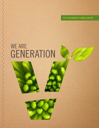2010 SUSTAINABILITY ANNUAL REPORT




WE ARE
GENERATION
 