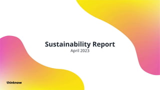 Sustainability Report
April 2023
 