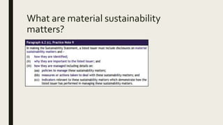 What are material sustainability
matters?
 