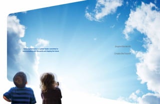 Samsung Electronics is a global leader committed to
communicating with the world and shaping the future.
Inspire the World
Create the Future!
 
