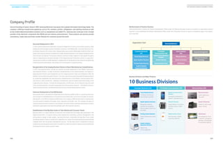 Organization Chart
SamsungEletronics
Consumer Electronics
(CE)
Consumer Electronics (CE)
IT & Mobile
Communications (IM)
IT & Mobile Communications (IM)
Device Solutions
(DS)
Device Solutions (DS)
Corporate Management
Advanced Institute of
Technology
Visual Display Business
Mobile Communications
Business
Memory Business
Digital Appliance Business Network Business System LSI Business
Health & Medical
Equipment Business
Media Solution Center LED BusinessPrinting Solution Business
Company Profile
Since its founding in Suwon, Korea in 1969, Samsung Electronics has grown into a global information technology leader. The
company’s offerings include home appliances such as TVs, monitors, printers, refrigerators, and washing machines as well
as key mobile telecommunications products such as smartphones and tablet PCs. Samsung also continues to be a trusted
provider of key electronic components like DRAM and non-memory semiconductors. These products and services provide
convenience, create value and foster smarter lifestyles for customers around the world.
Structural Realignment in 2013
In 2013, Samsung Electronics launched a structural realignment of some of its business divisions, while
keeping its three-pronged business framework involving IT and Mobile (IM), Consumer Electronics (CE),
and Device Solutions (DS) sectors intact, allowing Samsung to further differentiate itself from other com-
panies. Samsung also laid the foundation for nimble, flexible responses to the rapidly changing environ-
ment at home and abroad. The business divisions continue to foster engines for new growth through a
series of advancements including: elevation of the Global Business-to-Business Center to a quasi-busi-
ness division to reinforce its B2B operations; establishment of the Big Data Center aimed at strengthening
market forecasting and analysis; and creation of a unit to bolster its solution business.
Reorganization of the Imaging Business Division to Boost Manufacturing Competitiveness
In 2013, Samsung Electronics carried out a partial structural realignment of the Mobile Communica-
tions Business Division. In order to enhance competitiveness of the camera business, the Digital Im-
aging Business Division was reorganized into the Imaging Business Team and integrated under the
Mobile Communications Business Division. This move was aimed at providing differentiated products
by combining capabilities and manufacturing competitiveness of the Mobile Communications Busi-
ness Division, which ranked No. 1 globally in smartphones, with the added optical technology of the
Imaging Business Division. Through the reorganization, the IM sector, which had previously consisted
of four business divisions, has been reorganized into three business divisions – the Mobile Communi-
cations Business Division, the Network Business Division and the Media Solution Center.
Intensive Development of the B2B Business
Samsung Electronics elevated the Global Business-to-Business (B2B) Center to a quasi-business divi-
sion to boost its competitiveness in the business-to-business area, one of the core goals for sustain-
able growth. In an effort to develop its B2B market, the company’s R&D division plans to expand prod-
ucts and solutions related to the public sector, education and health-care. The company also plans to
increase personnel and investment in its software unit and reinforce external partnerships to build a
systematic organization and maximize synergies with other business divisions.
Establishment of the Big Data Center to Track Market and Consumer Trends
Big data refers to a large collection of data sets that include text and image data generated in the
digital environment. It is used in various areas ranging from marketing, customer management, and
semiconductor design to data analysis. Samsung Electronics established the Big Data Center under
the Media Solution Center to reinforce its capabilities for market trend forecasting and systematically
integrate them into the product development process. The Big Data Center is expected to improve
productivity and help generate business innovation by collecting customer opinions and providing the
necessary services to meet customer needs.
Business Divisions and Major Products
10 Business Divisions
Visual Display Business Mobile Communications
Business
Memory Business
Digital Appliance Business Network Business System LSI Business
Media Solution Center LED Business
TV, Monitor, Set-top box,
Home theater, Sound bar Smartphone, Notebook PC,
Tablet PC, Wearable devices
DRAM, NAND Flash,
SSD, eMCP
Refrigerator, Washing
machine, Air-conditioner,
Vacuum cleaner, Smart oven,
Air purifier
Mobile WiMAX, LTE solution,
W/CDMA solution, CDMA
solution
Mobile AP, CMOS image
sensor, Foundry
Samsung Apps, ChatON,
Group Play, WatchOn
LED packages for TVs &
IT products, LED lighting
packages, LED packages
for automotive lighting
Printing Solution Business
Printer, Multifunction printer
(MFP)
Health & Medical
Equipment Business
Digital X-ray,
In-vitro diagnostics
Reinforcement of Solution Business
Samsung Electronics created the Solution Development Office under the Memory Business Division to reinforce its specialized solution
business. It also established the Modem Development Office under the LSI Business Division to secure a competitive edge in the system-
on-a-chip field.
008
2014 Samsung Electronics Sustainability Report
009
Sustainability Overview Material Issues Facts & Figures Appendices
 