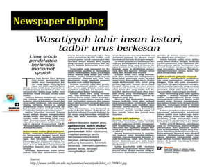 Newspaper clipping
Source:
http://www.umlib.um.edu.my/umnews/wasatiyah-lahir_n2-280414.jpg
 