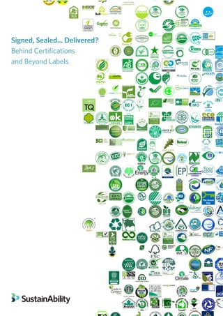 Signed, Sealed... Delivered?
Behind Certiﬁcations
and Beyond Labels
 