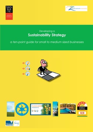 Developing a
             Sustainability Strategy
a ten-point guide for small to medium sized businesses
 