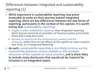 Differences between integrated and sustainability
reporting (1)
 While experience in sustainability reporting may prove
i...