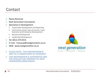 Contact
 Reana Rossouw
 Next Generation Consultants
 Specialists in Development
 Sustainable Development and Reporting...