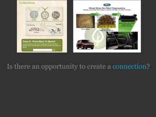 Is there an opportunity to create a connection?
 